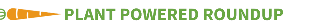 Plant Powered Roundup